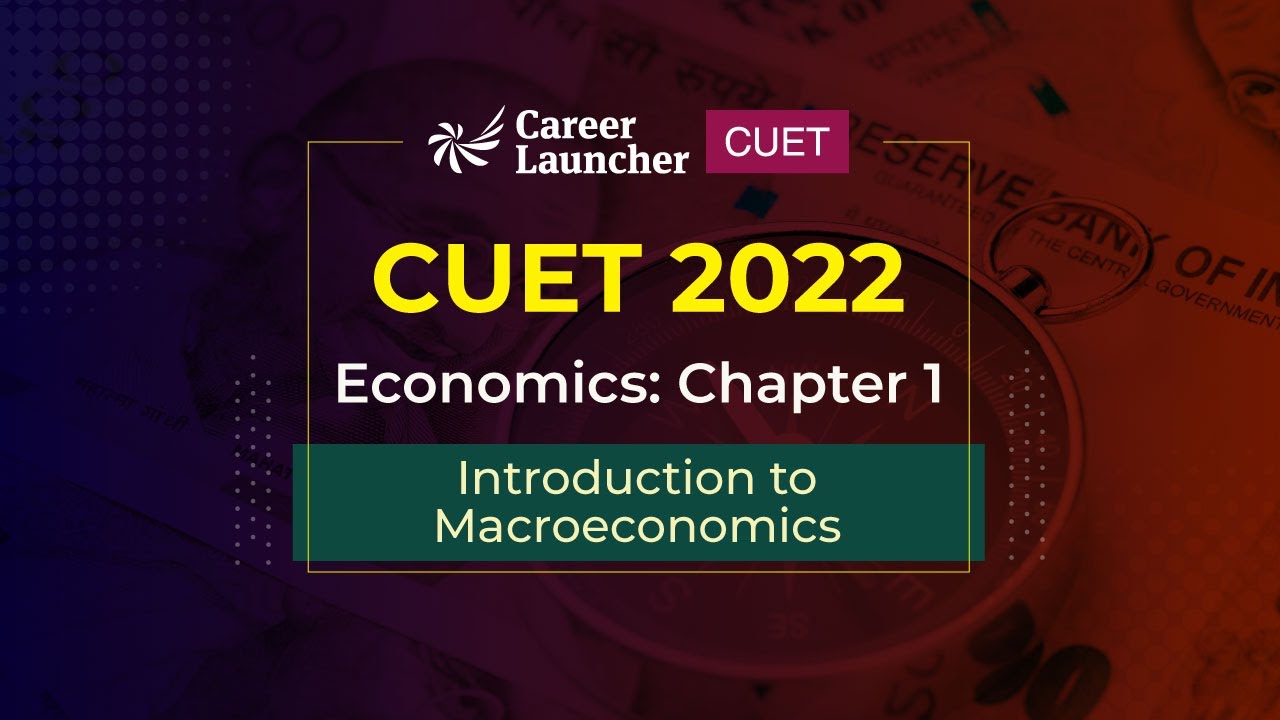 CUET || Economics || Chapter 1 || Introduction to Macroeconomics