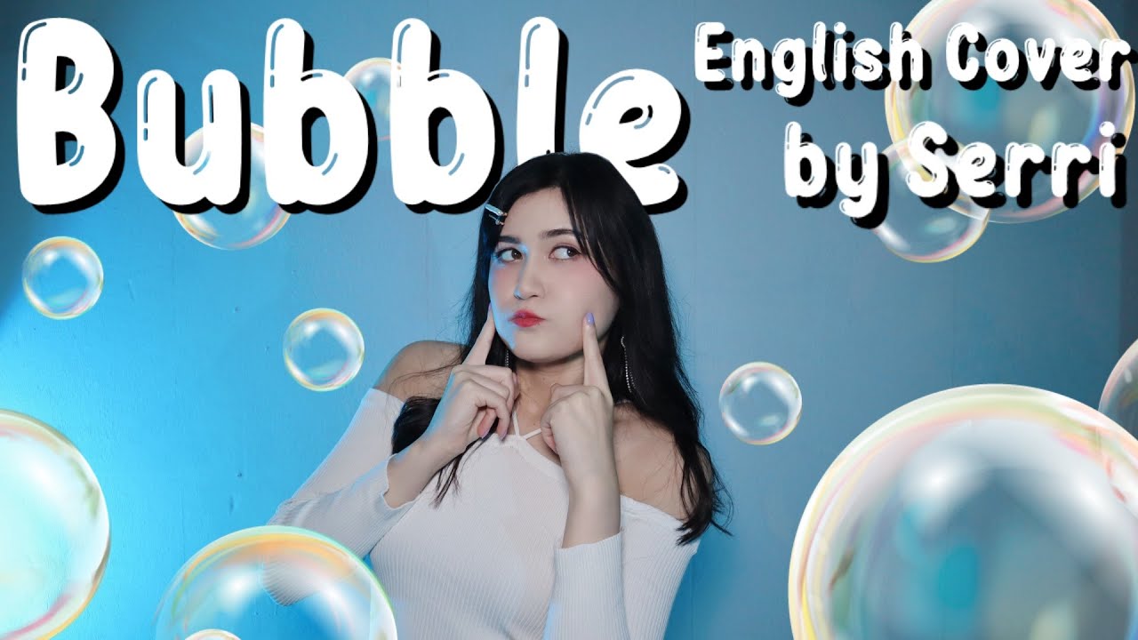 STAYC (스테이씨) - Bubble || English Cover by SERRI