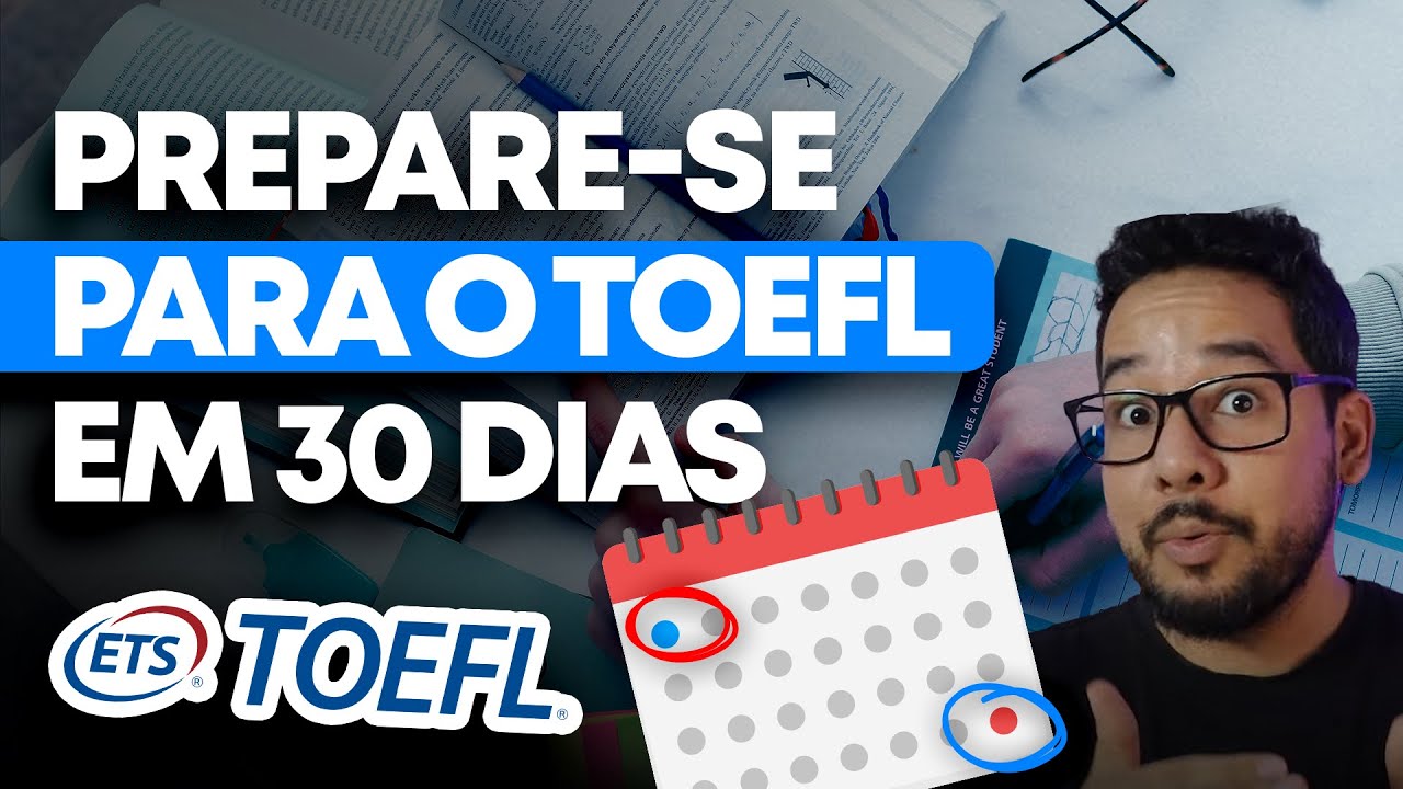 COMO PASSAR NO TOEFL SE PREPARANDO EM 30 DIAS!