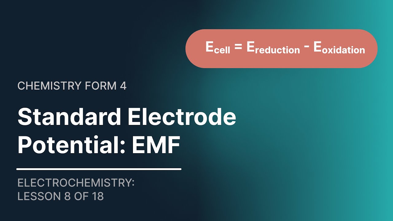 Standard Electrode Potentials; E M F   (Chemistry Form 4 Topic 4 lesson 8 of 18)