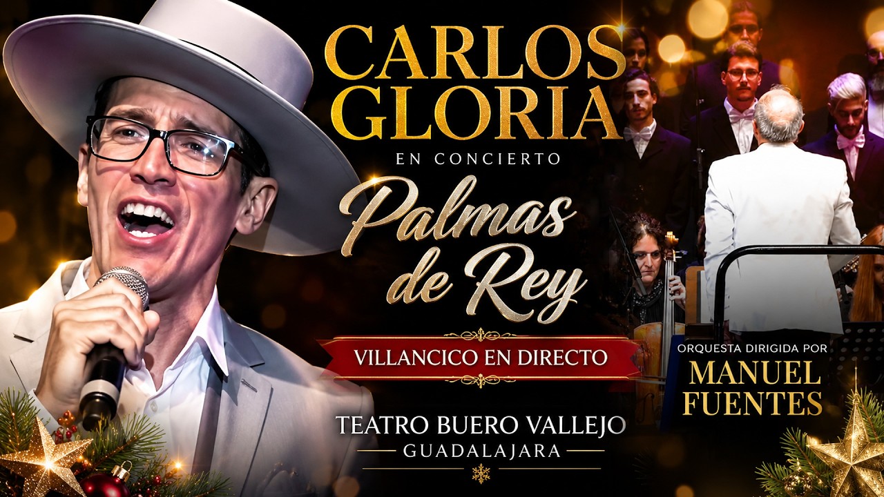 Palmas de Rey - Carlos Gloria [NAVIDAD UNIDOS POR LA PAZ 2025] GUADALAJARA TEATRO BUERO VALLEJO