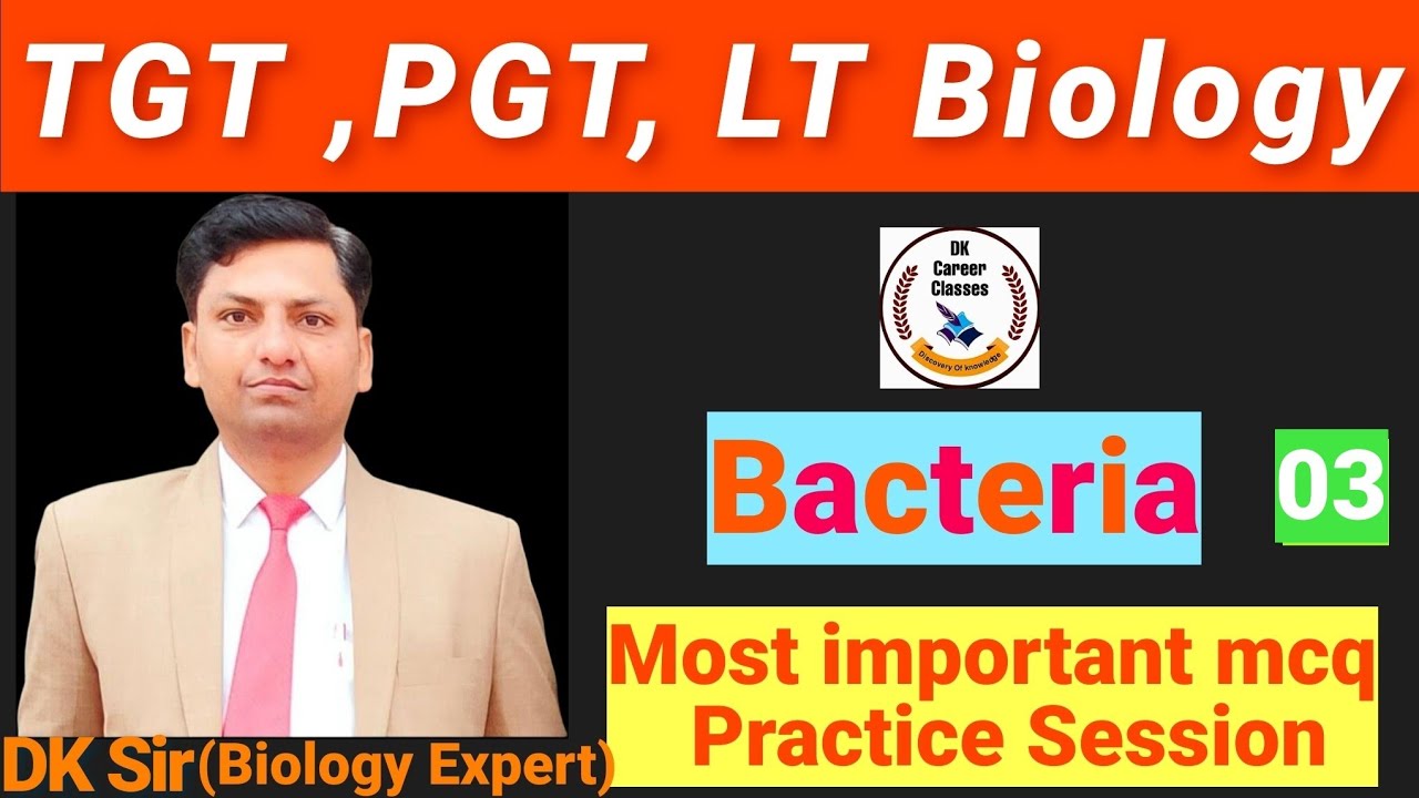 TGT, PGT, LT, NEET Biology Practice set 03 Topic: Bacteria by D.K Sir // DK CAREER CLASSES