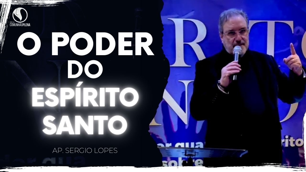 O PODER DO ESP&Iacute;RITO SANTO | Ap Sergio Lopes