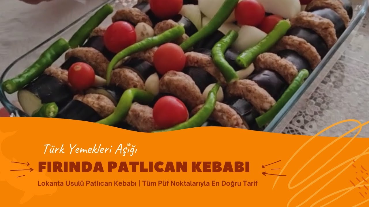 Fırında Patlıcan Kebabı Nasıl Yapılır? | Akşam Yemeği İçin Enfes Tarif