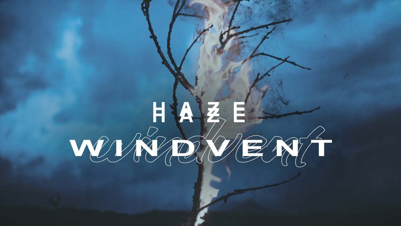 WINDVENT │Haze (OFFICIAL VIDEO)