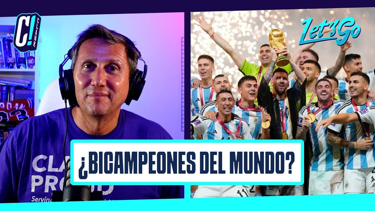 ¿Podrá Argentina ganar dos Mundiales seguidos? || By Juan Pablo Varsky - Let’s Go