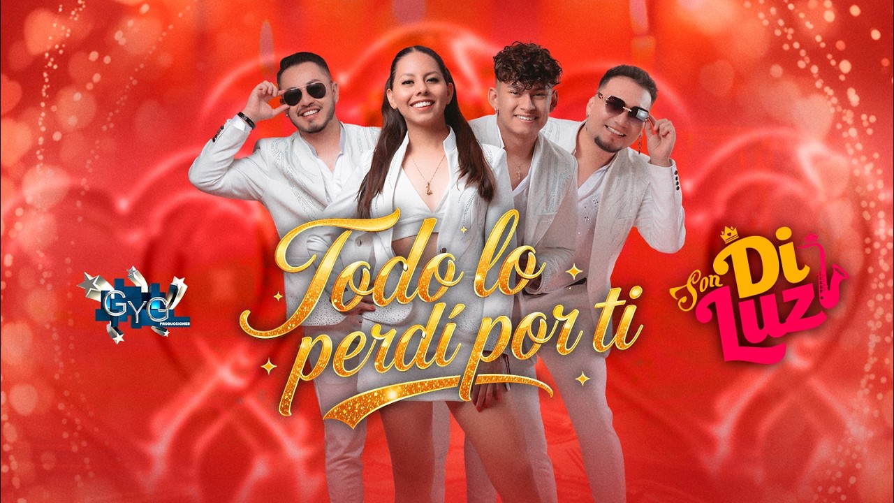 AGRUPACIÓN SON DI LUZ - TODO LO PERDI POR TI