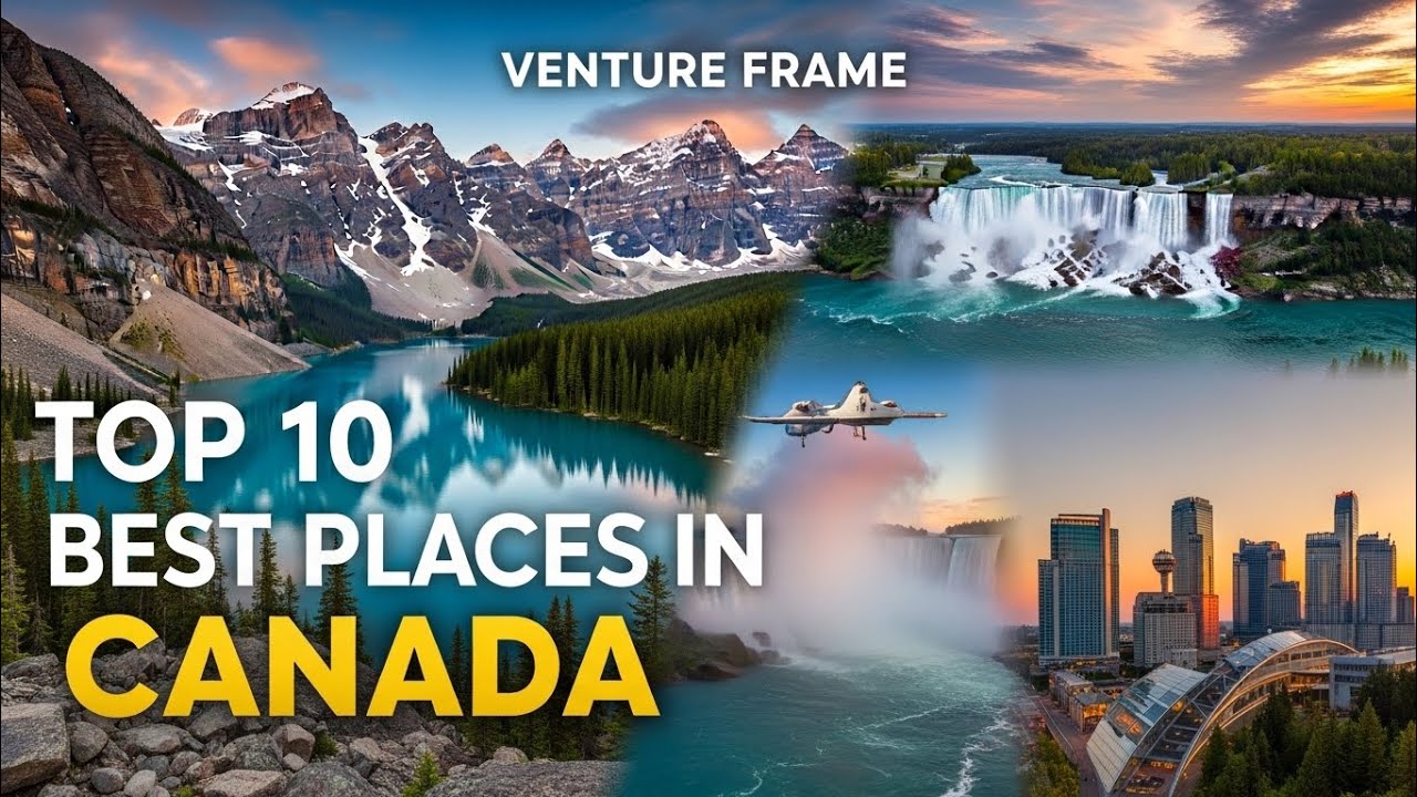 Explore Canada’s Most Beautiful Places | Top 10 Destinations