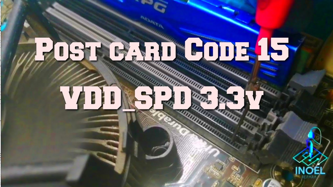 Le pones la Ram y no da video o enciende y no da video, esta pidiendo Ram_Code 15...