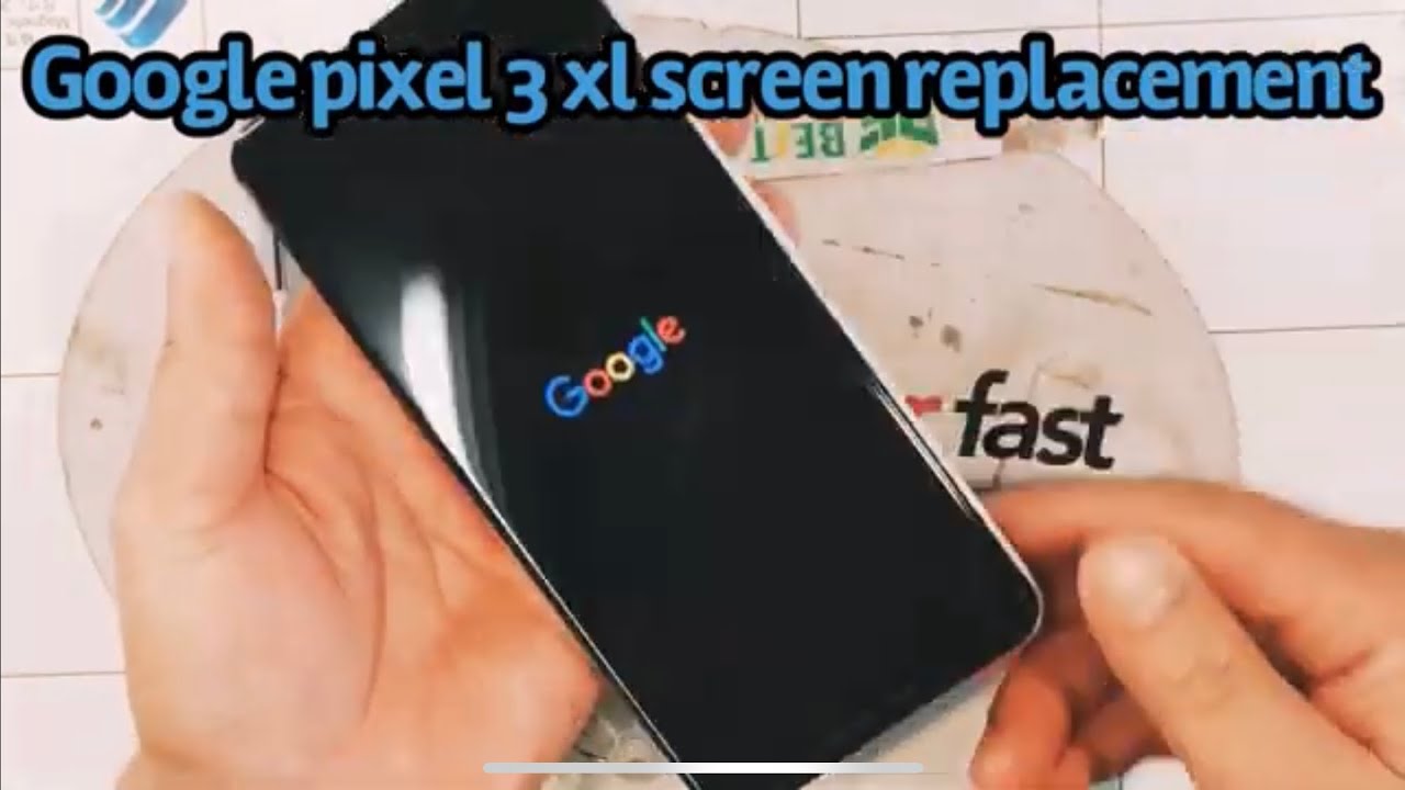 Google pixel 3 xl screen replacement 