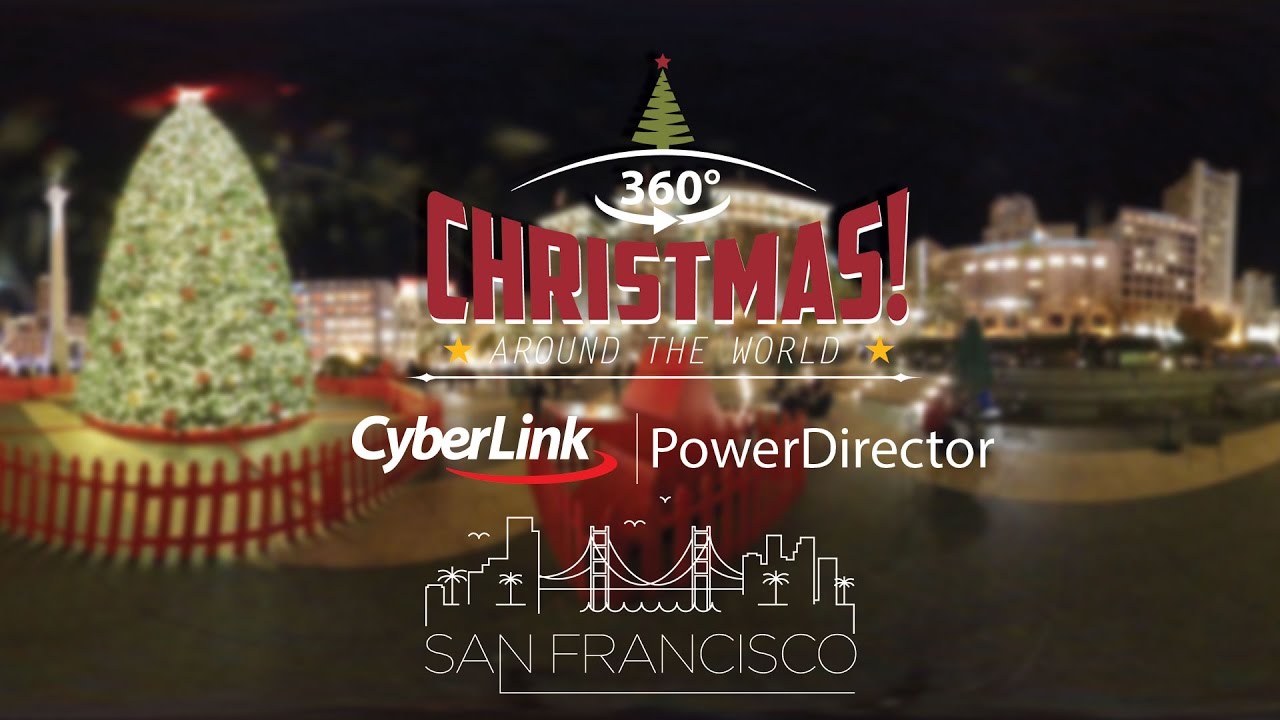 360 Christmas in San Francisco | CyberLink PowerDirector