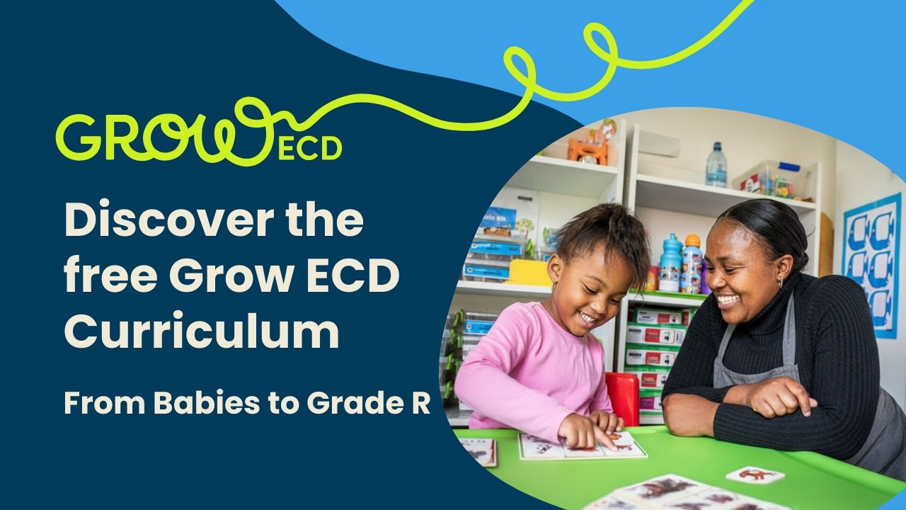 Webinar | Discover the free Grow ECD Online Curriculum - from Babies to Grade R