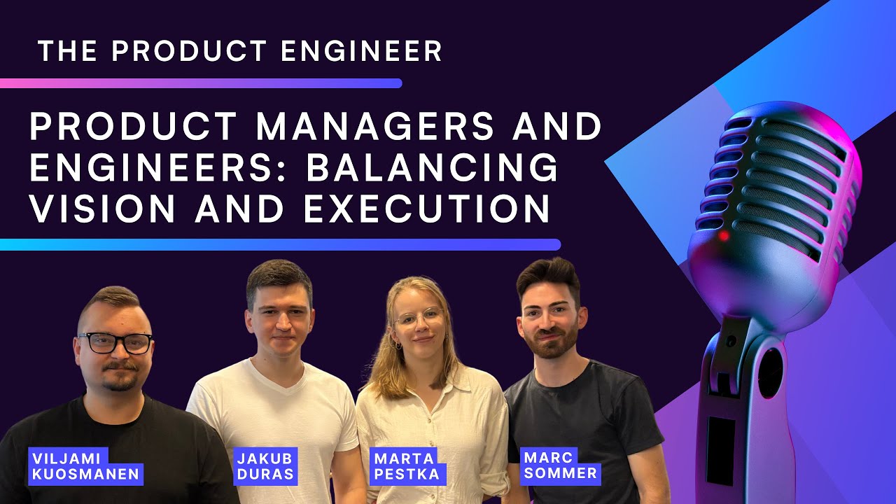 Product Managers and Engineers: Balancing Vision and Execution