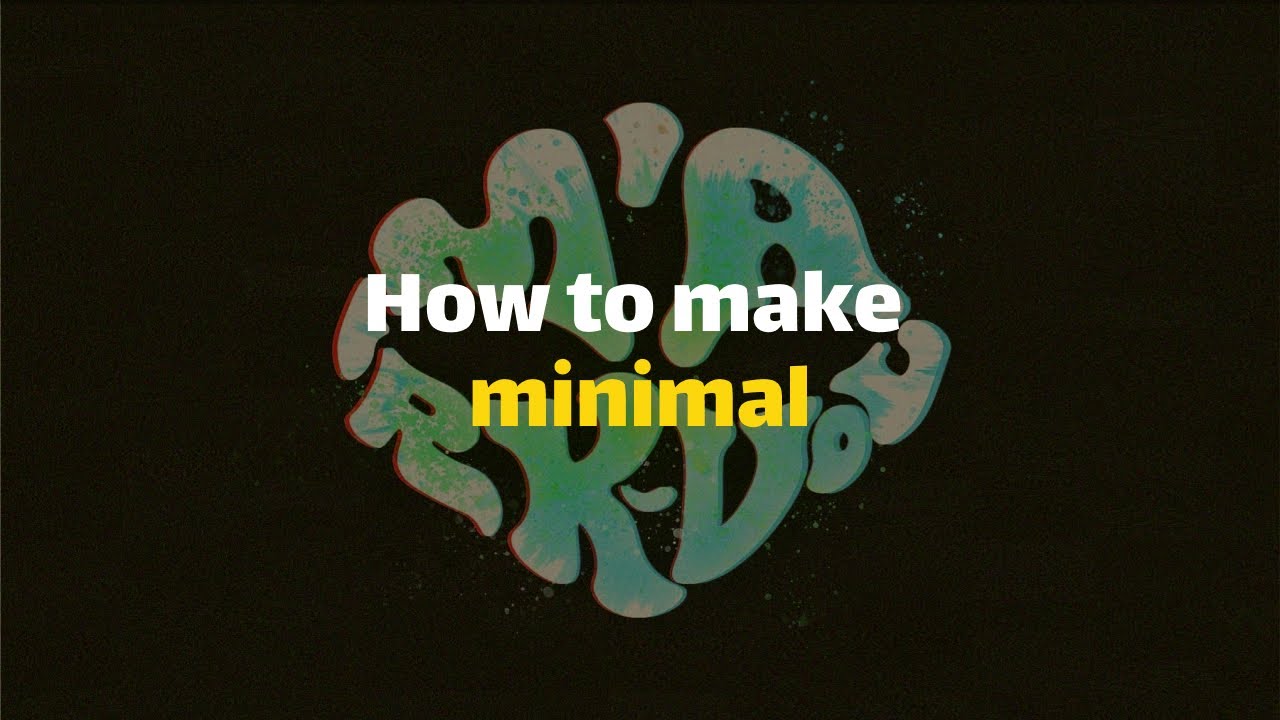 How to make minimal