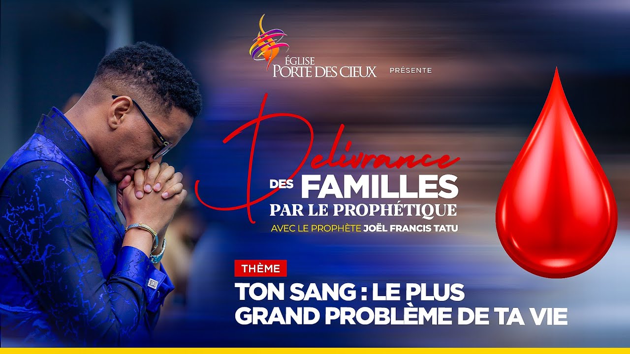 TON SANG: LE PLUS GRAND PROBLÈME DE TA VIE AVEC Prophète Joel Francis Tatu