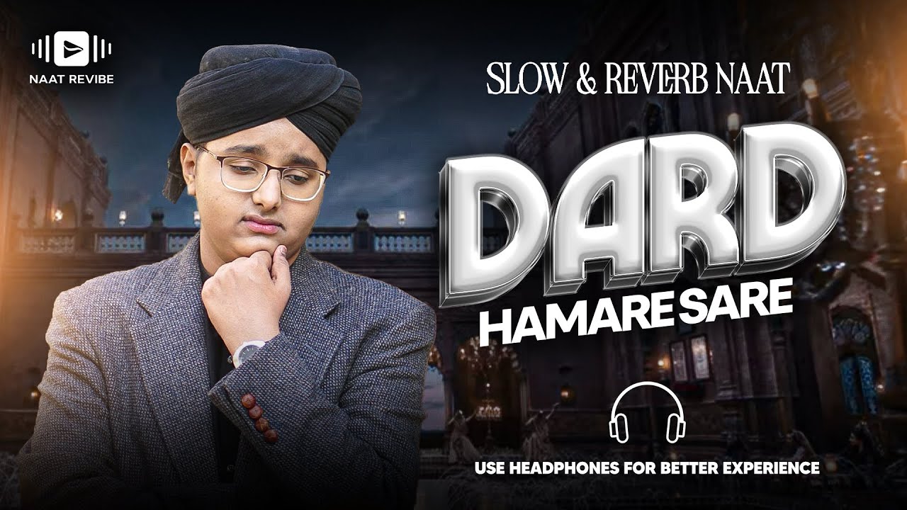 Kon Samjhega Yahan Dard Hamare - Syed Hassan Ullah Hussaini - Slowed + Reverb - Naat Revibe