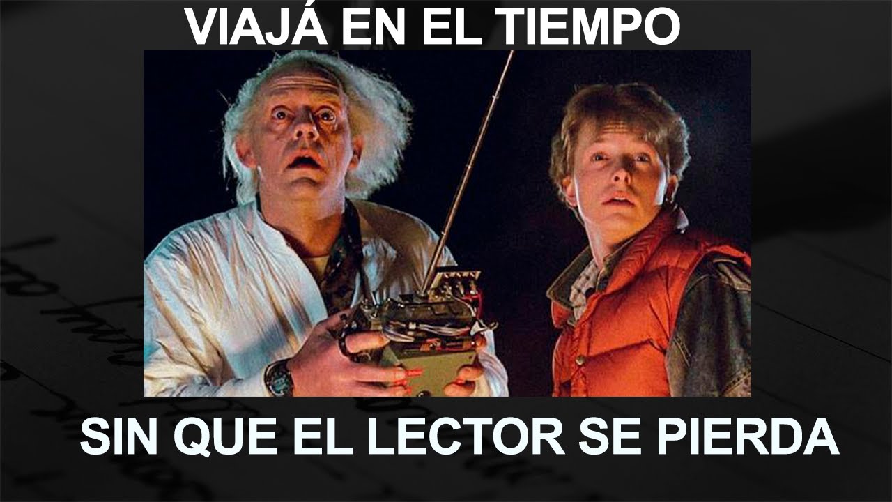 El tiempo en literatura: ir del pasado al presente, y más.