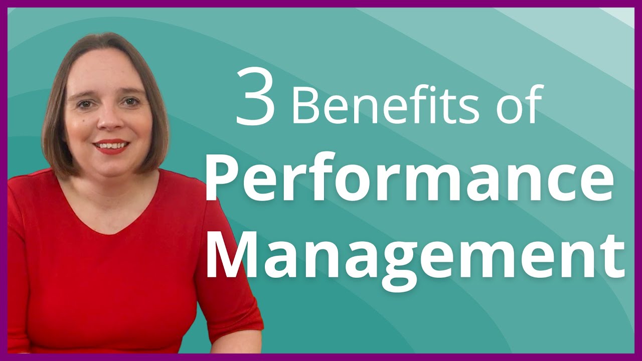 3 Benefits of Performance Management