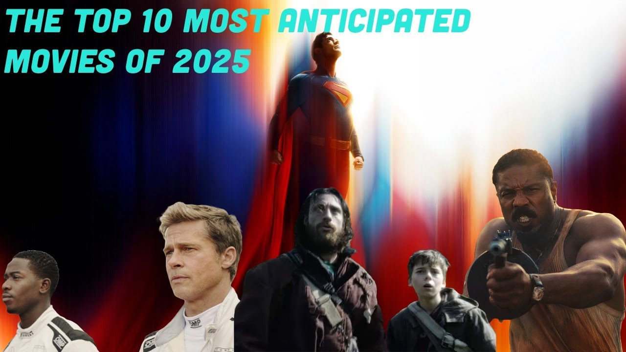 The Top 10 Most Anticipated Movies Of 2025