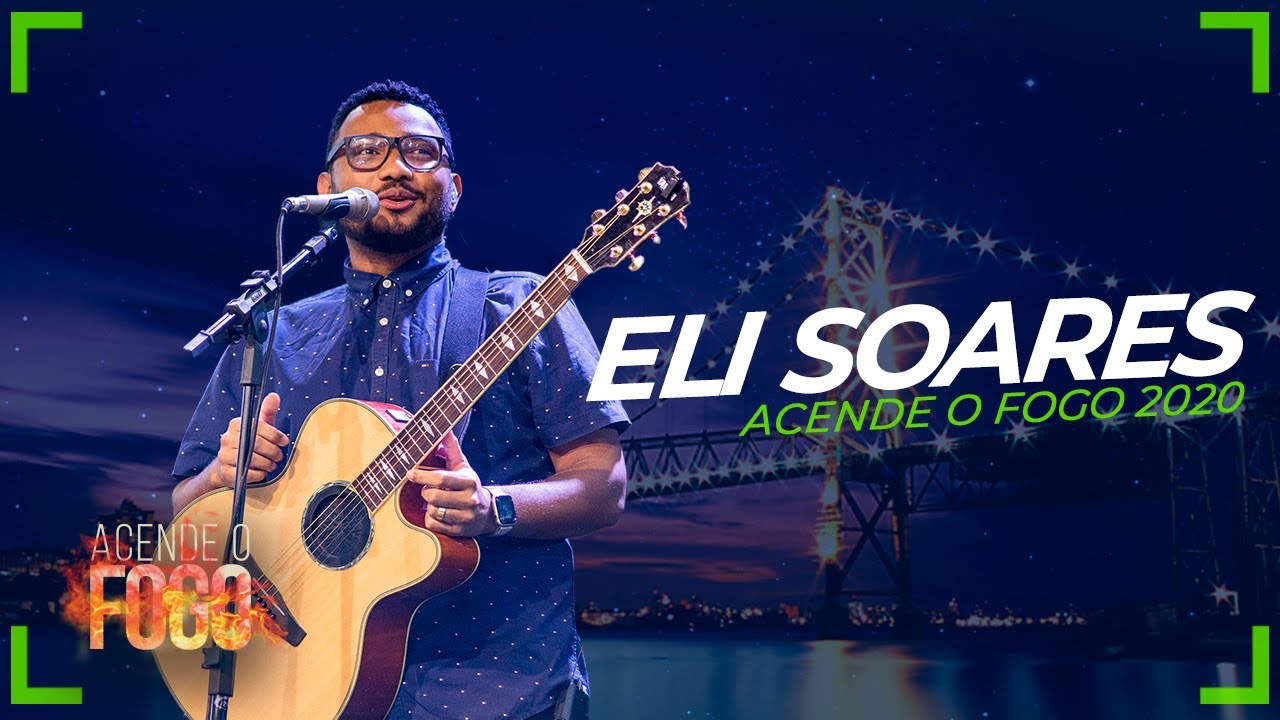 ELI SOARES - Acende o Fogo - Mais de Cristo