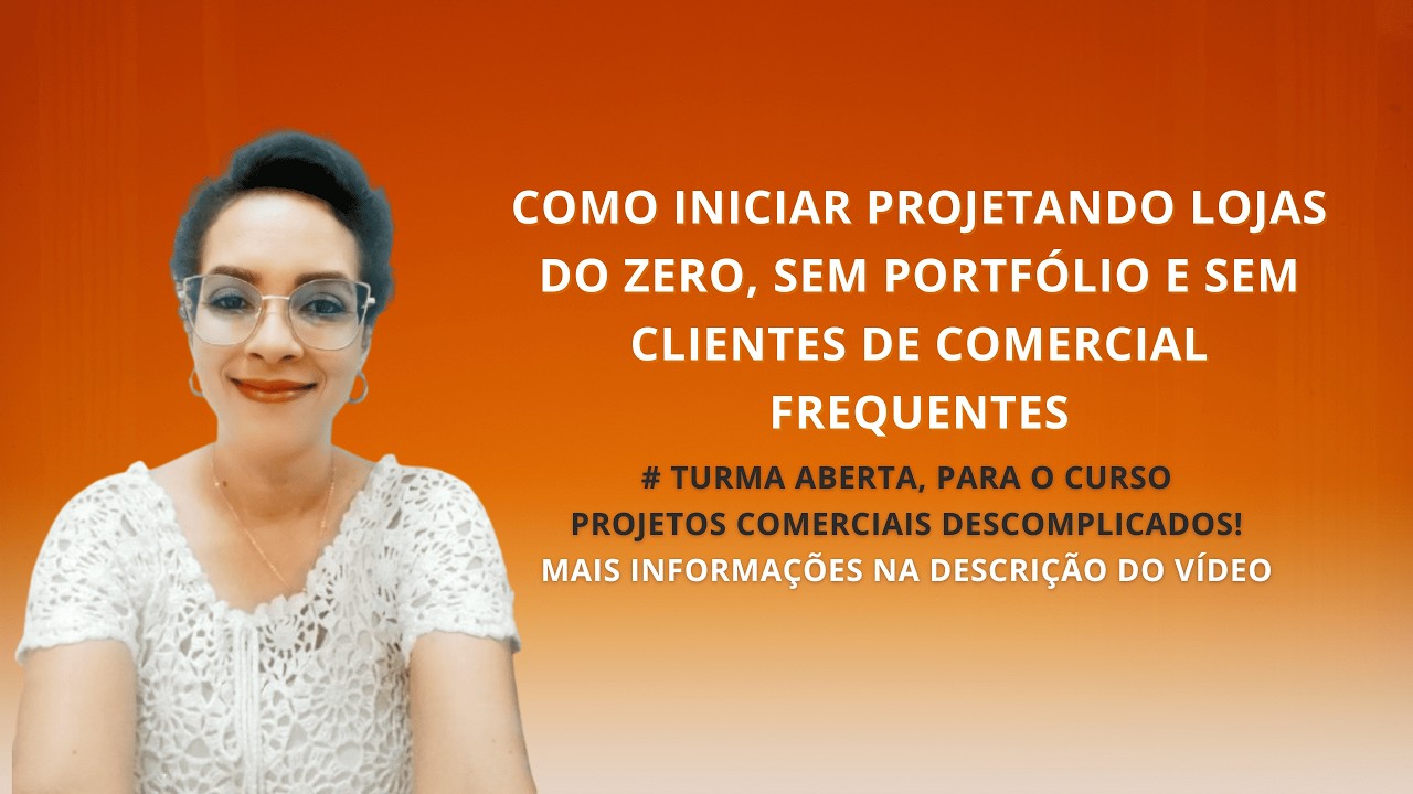 Como iniciar projetando Lojas do zero, sem portfólio e sem clientes de comercial frequentes