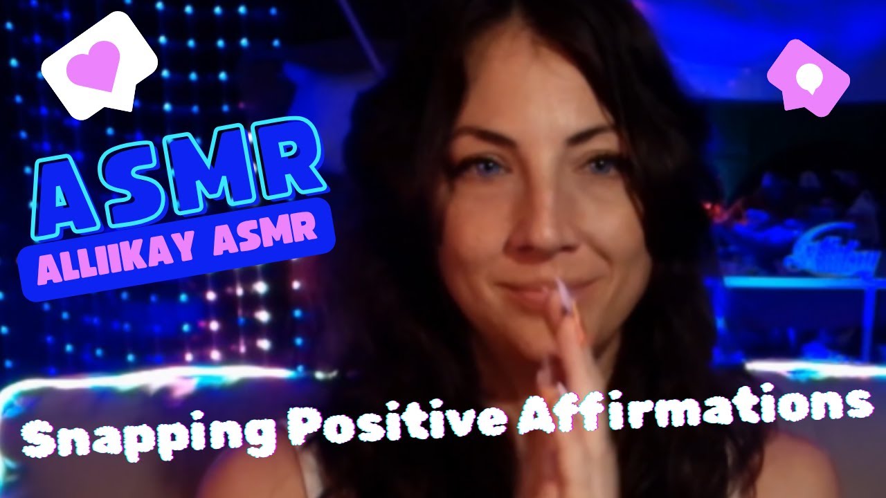 ASMR Snapping Affirmations