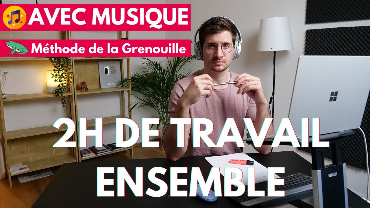On étudie ensemble 2h avec musique - Méthode de la Grenouille 🐸
