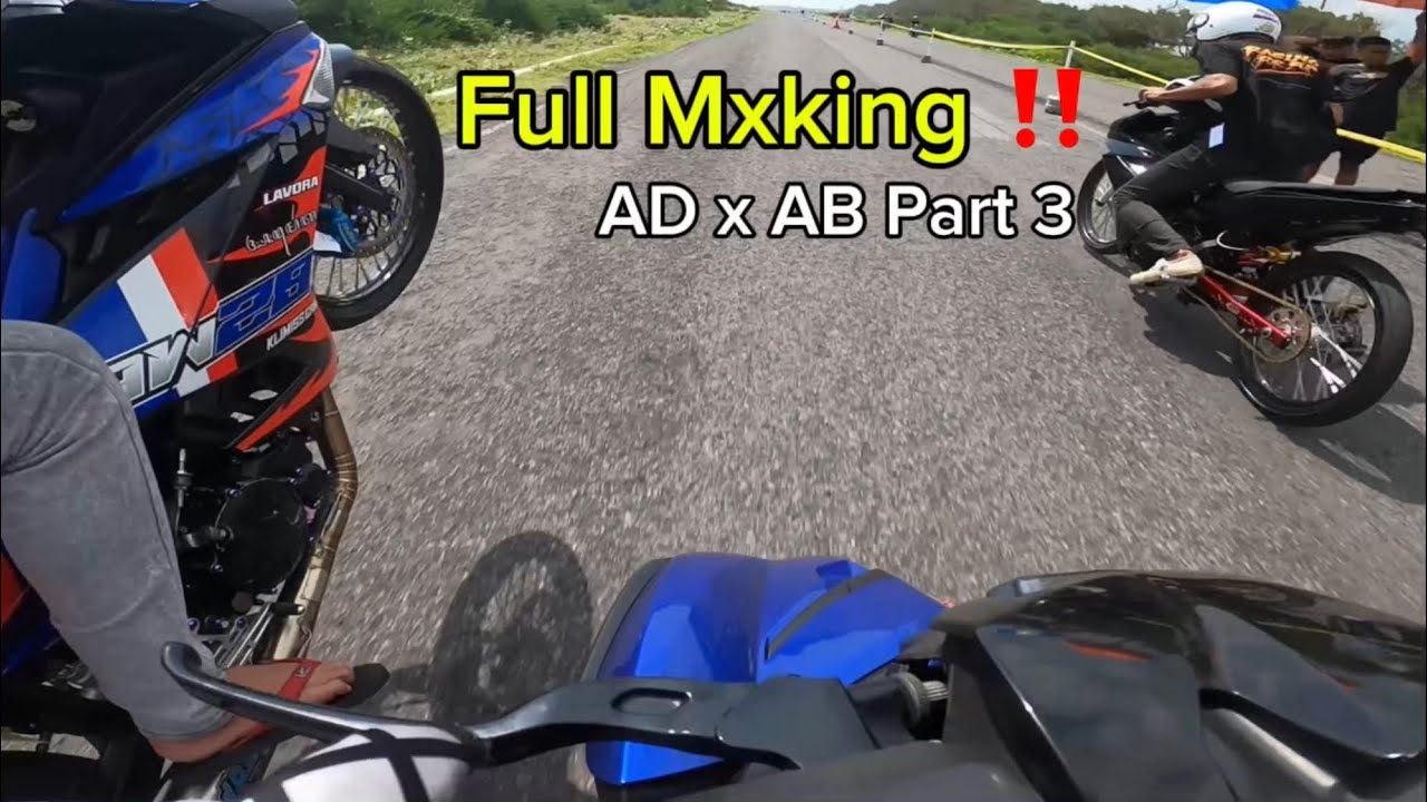 Full MX KING KENCANG ‼️ AD x AB PART 3