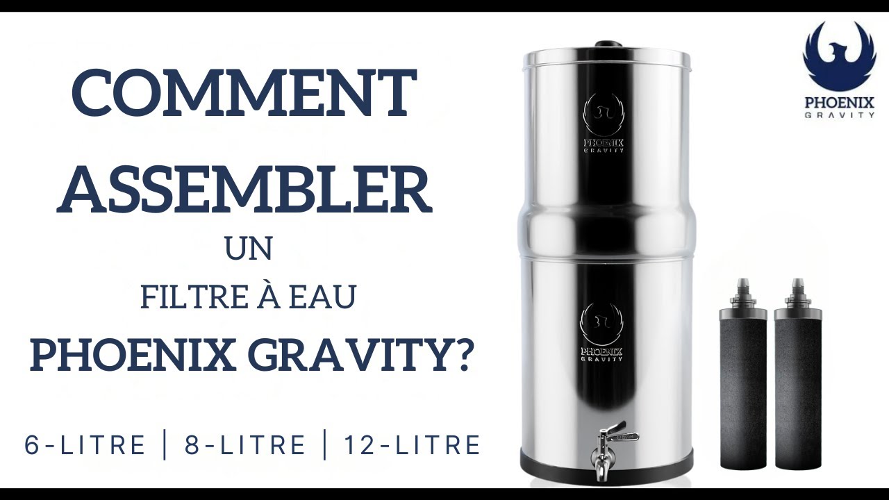 Comment assembler facilement le filtre &agrave; eau par gravit&eacute; Phoenix en moins de 5 minutes !