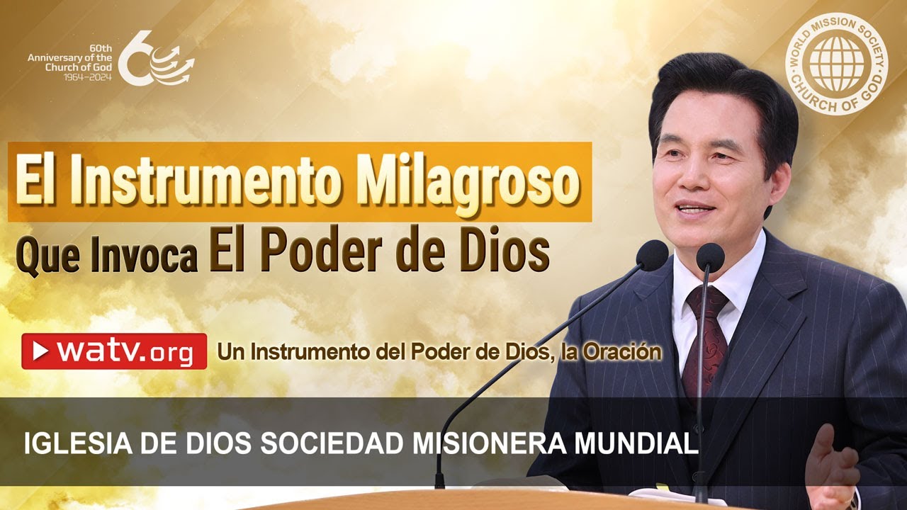 Un Instrumento del Poder de Dios, la Oración | IDDSMM, Iglesia de Dios