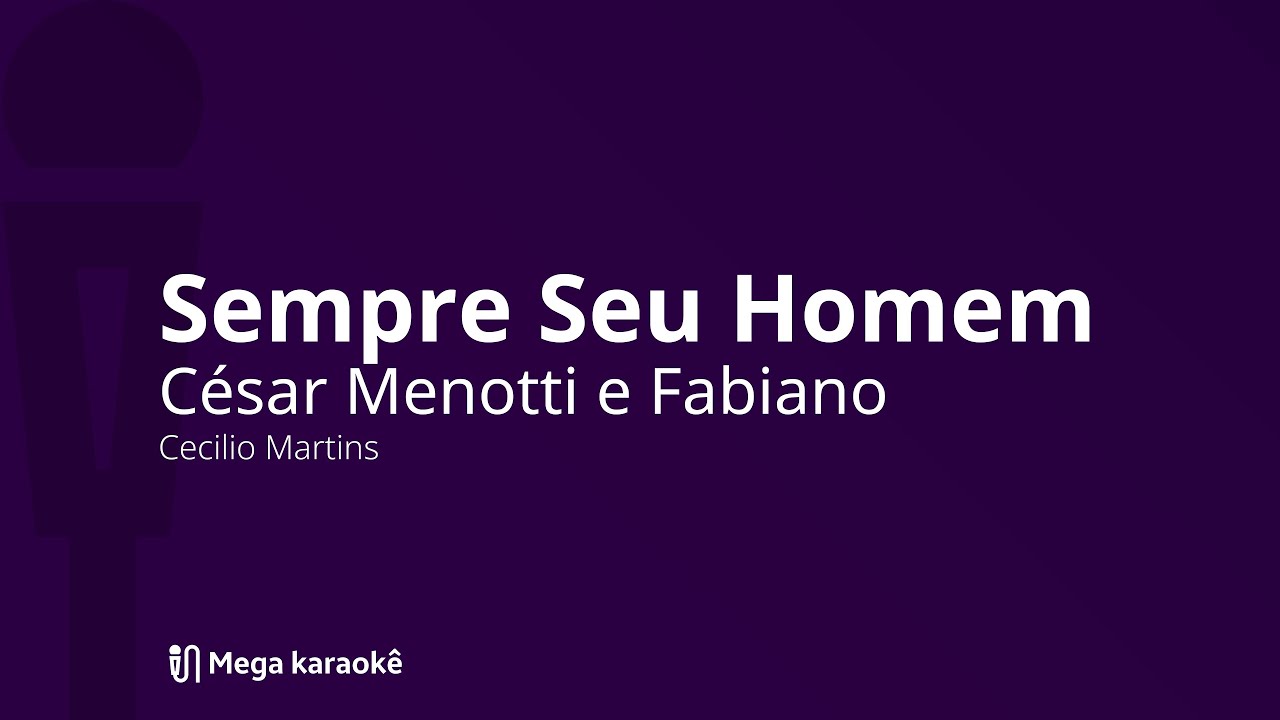 🎤 Sempre Seu Homem — César Menotti e Fabiano