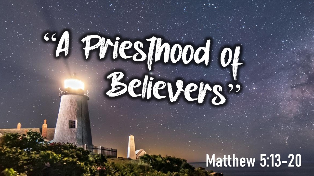 A Priesthood of Believers | Matthew 5:13-20