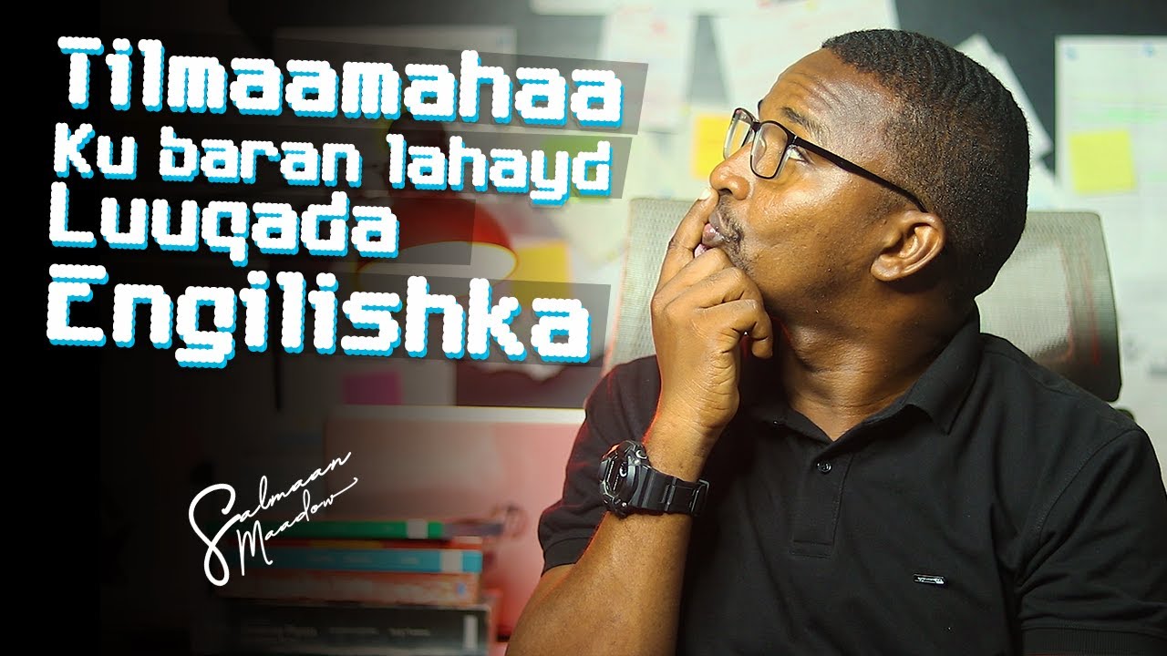 Tilmaamaha ku baran lahayd Luqada Englishka ama luqada rabto adunyada!!😇