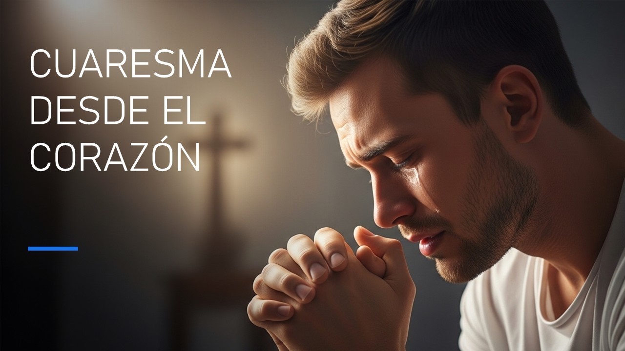 CUARESMA DESDE EL CORAZÓN