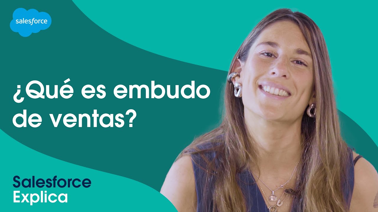 Embudo de ventas: qu&eacute; es, etapas y c&oacute;mo estructurarlo | #SalesforceExplica