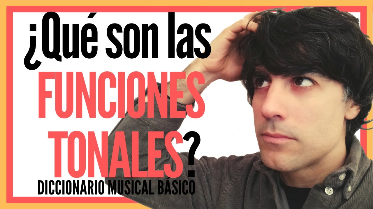 ¿Qué son las FUNCIONES TONALES?