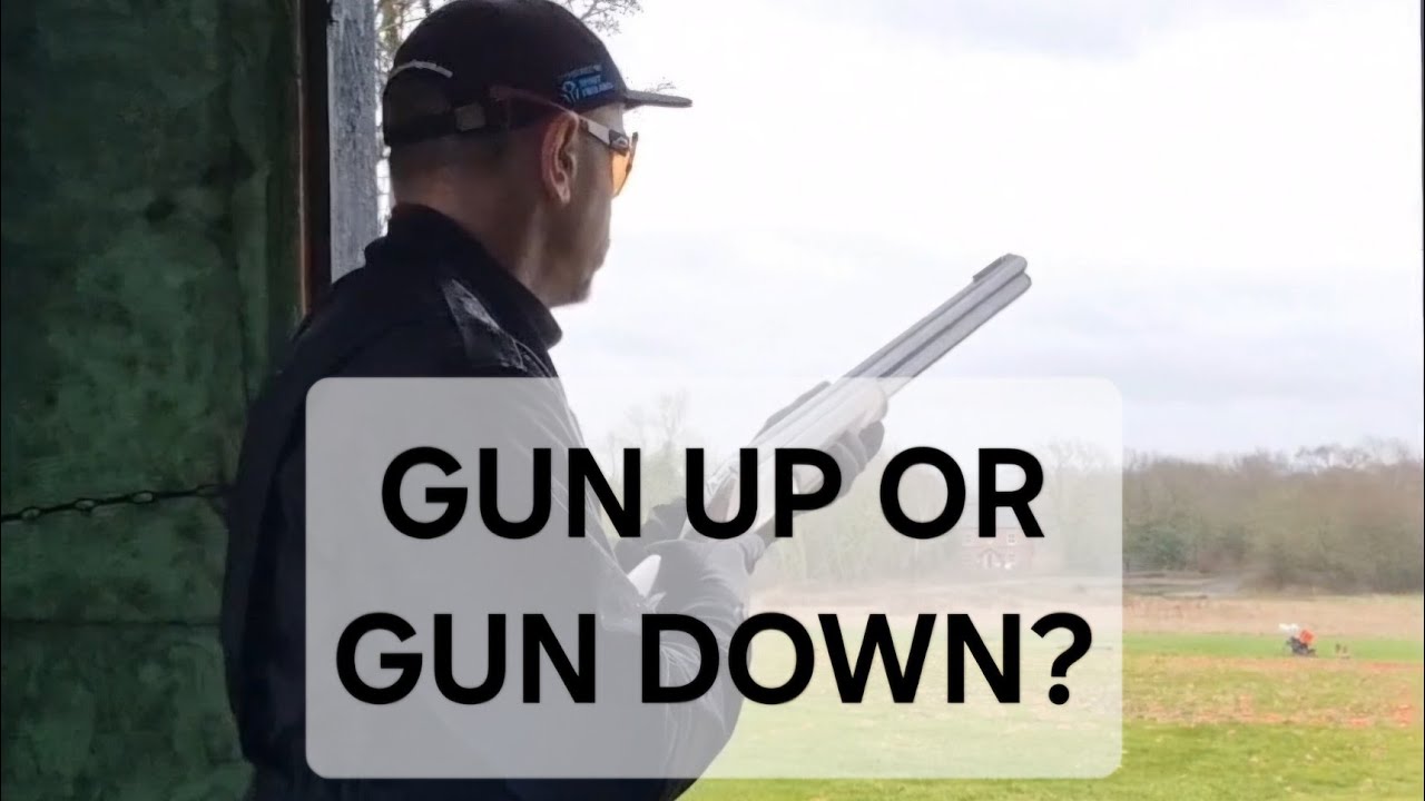 Gun up or gun down?