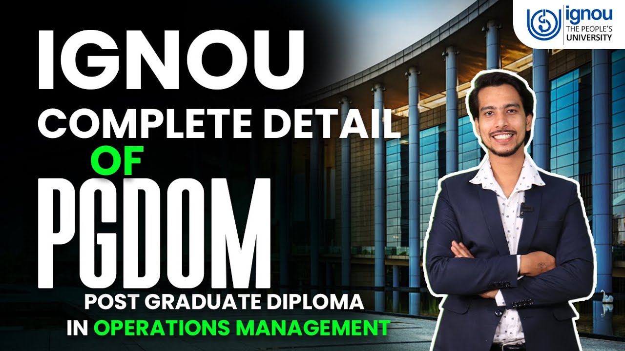 Complete Details of IGNOU Post-Graduat Diploma in Operations Management (PGDOM) |Fee |Eligibility
