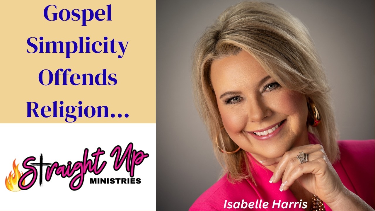 Gospel Simplicity Offends Religion 