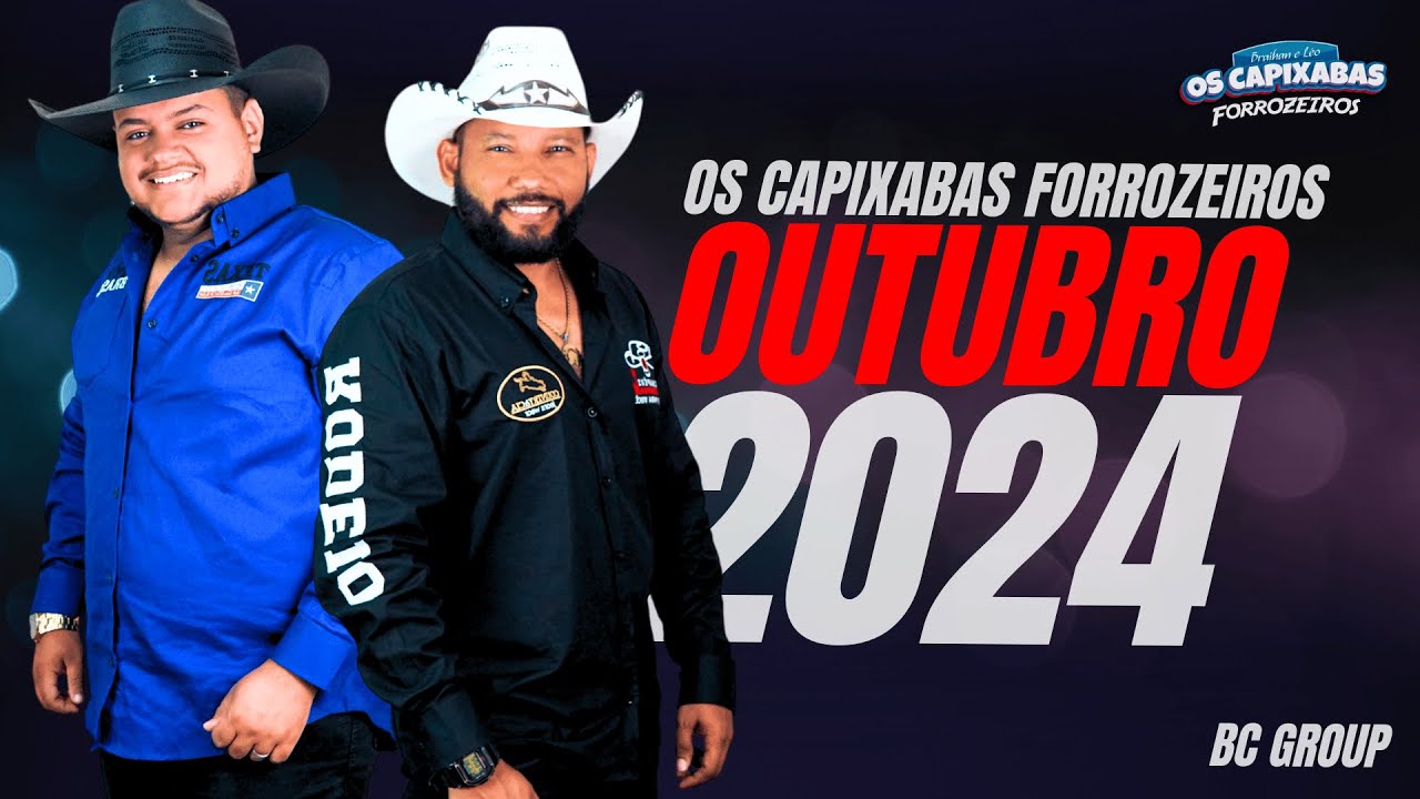 OS CAPIXABAS FORROZEIROS OUTUBRO 2024 | FORRÓ PRA PAREDÃO