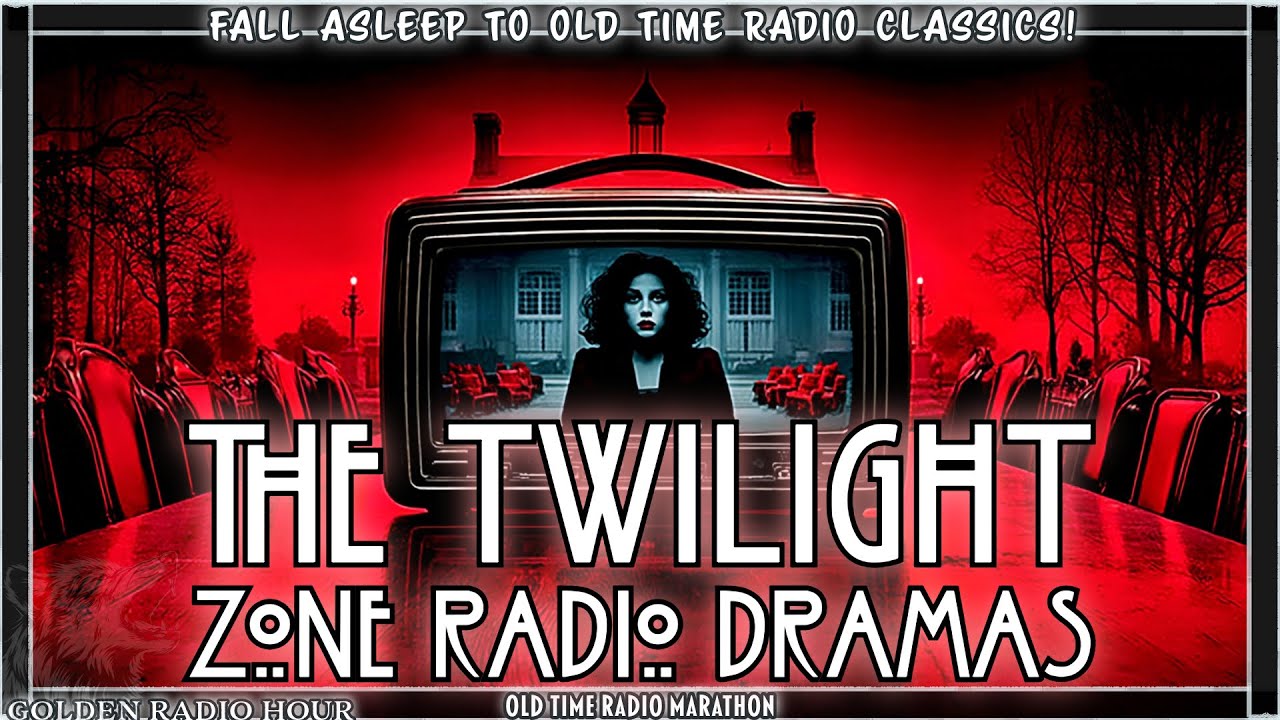 Enter The Twilight Zone | 12 Hours of Mind-Bending Radio Dramas