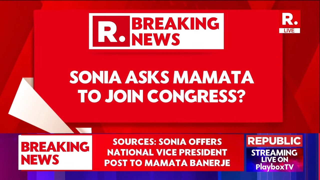 BREAKING: Sonia Gandhi Pushes Congress-TMC Merger Proposal | Mamata Banerjee Yet To Decide: Sources