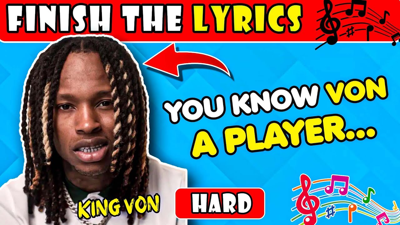 Finish the lyrics of King Von ⭕Songs ✅📀🎵 | 99.9% Will Fail| Rap Quiz 2025 | The Quiz Mania