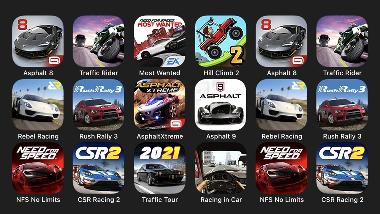 Asphalt 8, Traffic Rider, Most Wanted, Hill Climb 2, Rebel Racing, Rush Rally 3, Asphalt Xtreme....