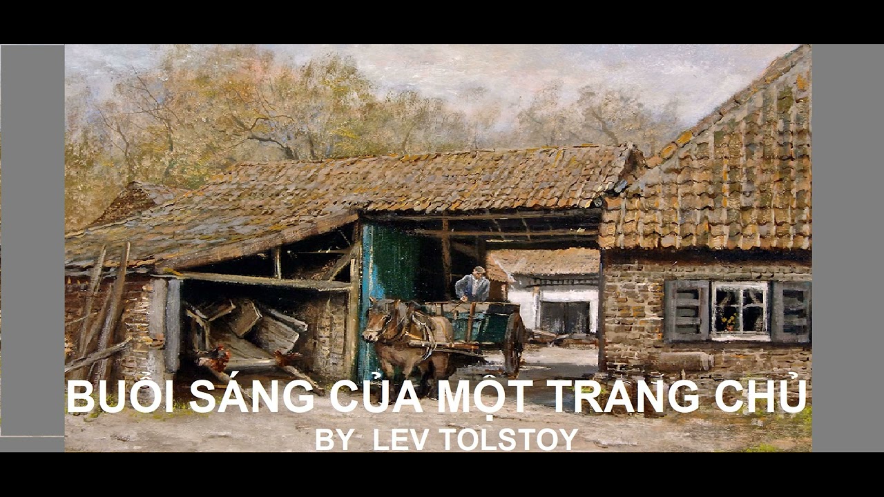 BUỔI SÁNG CỦA MỘT TRANG CHỦ  - Tác giả : Lev Tolstoy