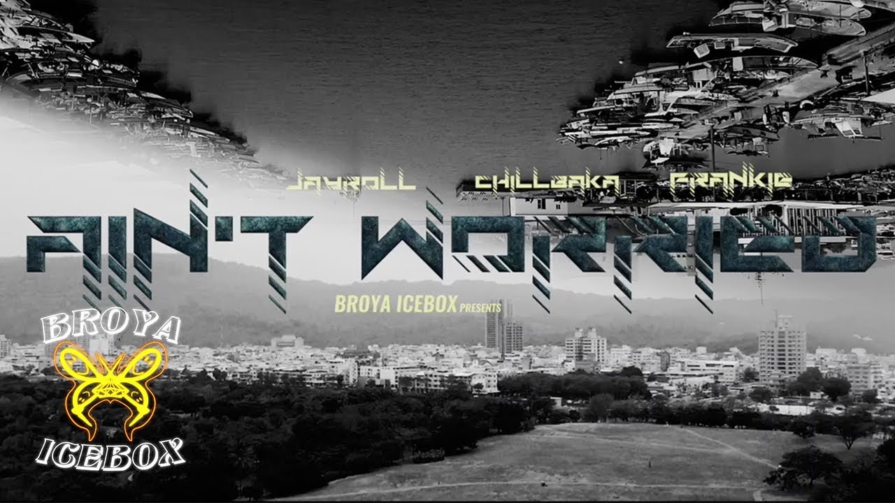 CHILLBAKA - Ain't Worried ft. FRαNKIE阿法,JAYRoll,DJ MR.SKIN (Dir.by @VincentWan9)