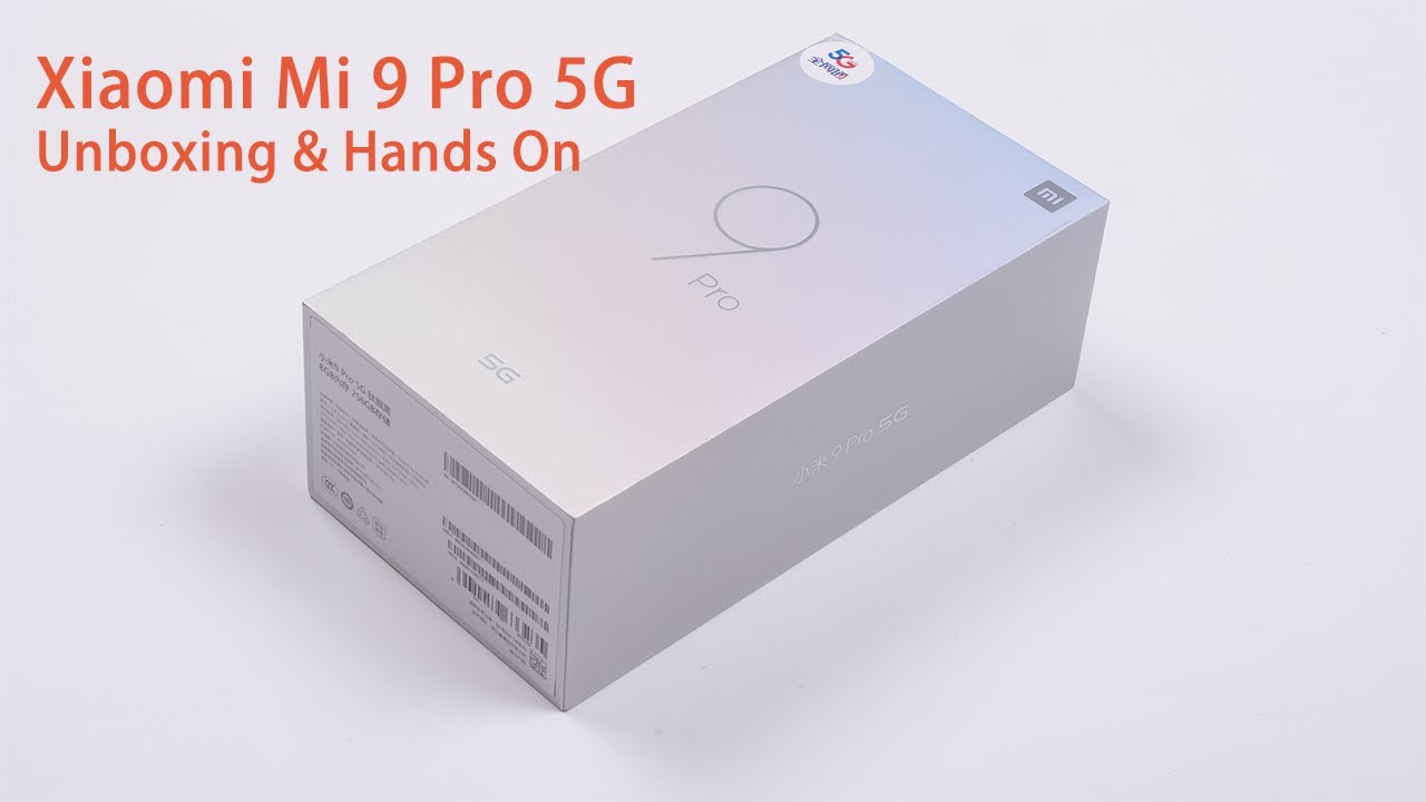 Xiaomi Mi 9 Pro 5G Unboxing & Hands On