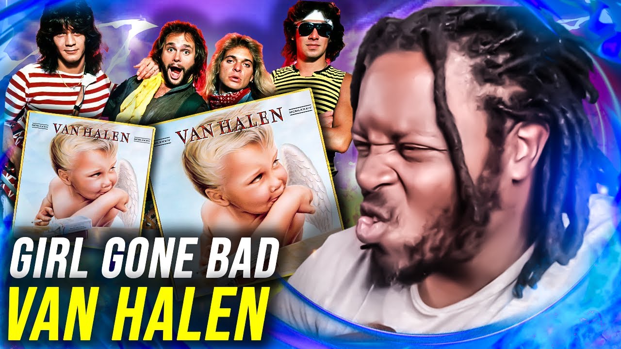 First Time Hearing Van Halen Girl Gone Bad