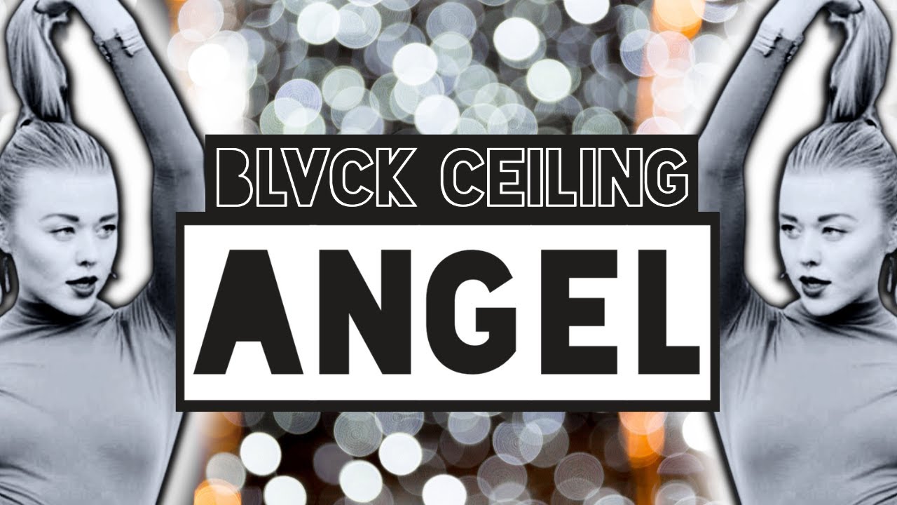 Blvck Ceiling - Angel | Original Collage Video