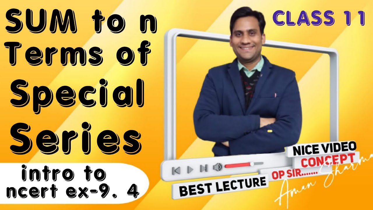 Sum to n Terms of Special Series || sequence and series class 11 intro to ncert ex-9.4